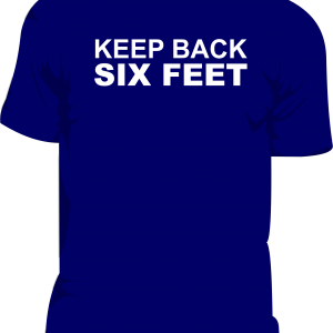 Keep Back Six Feet